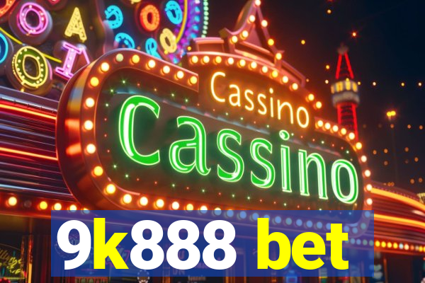 9k888 bet